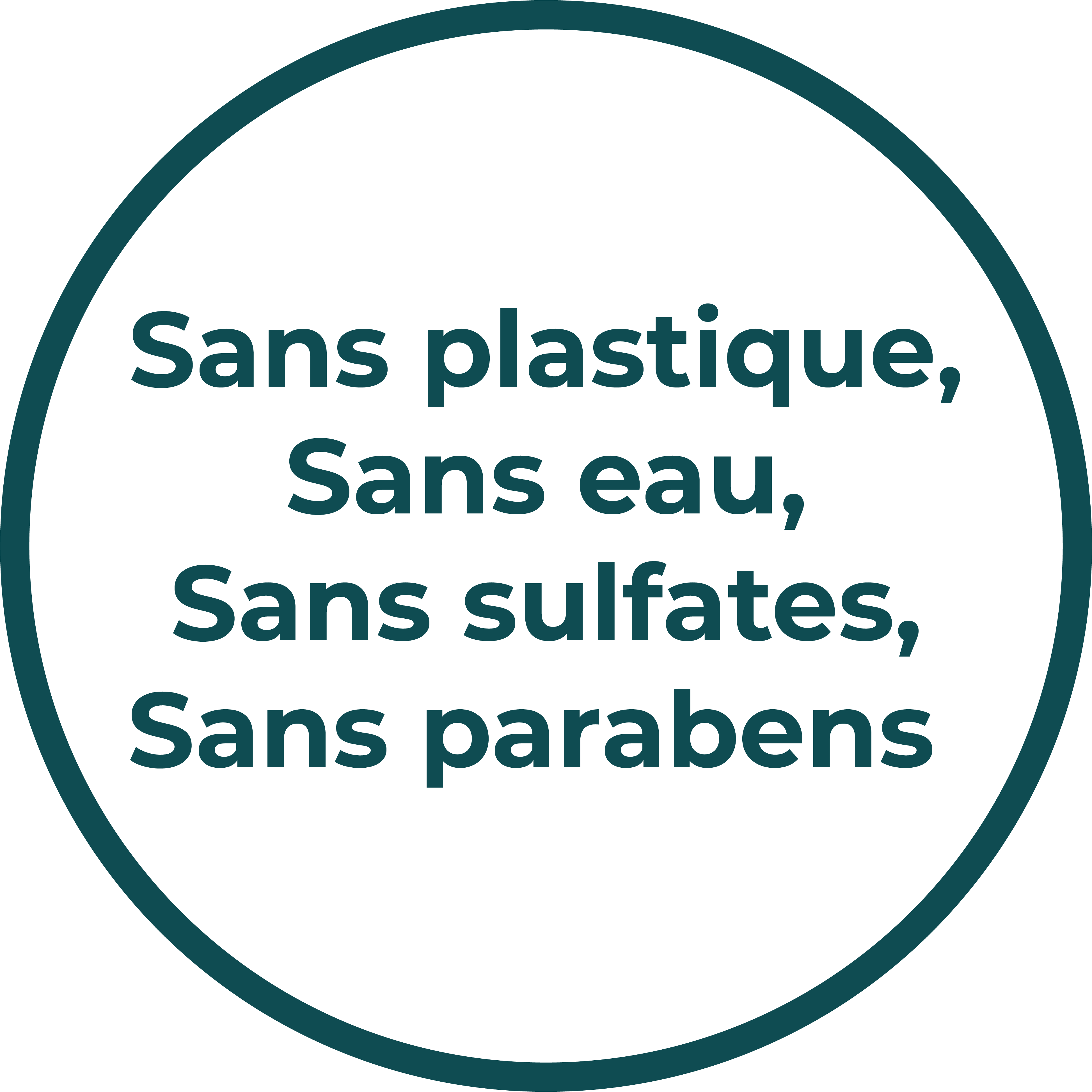 Sans plastique, sans eau,  sans sulfates, sans parabens 